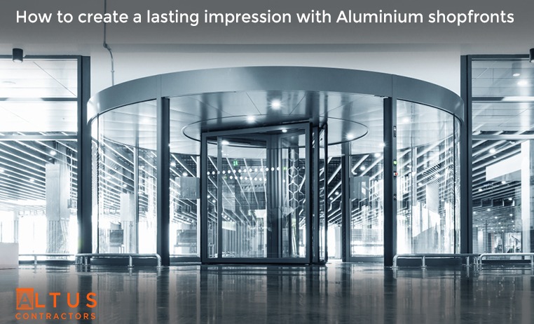 How to create a lasting impression with Aluminium shopfronts