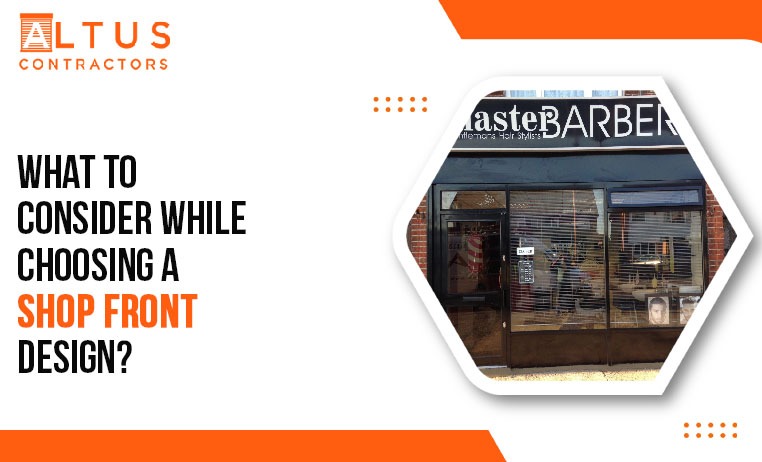 What to consider while choosing a shop front design?