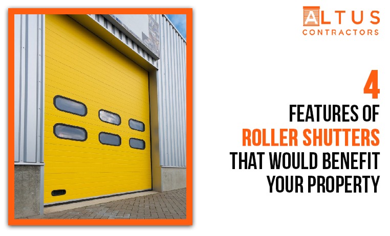 4 Features Of Roller Shutters That Would Benefit Your Property