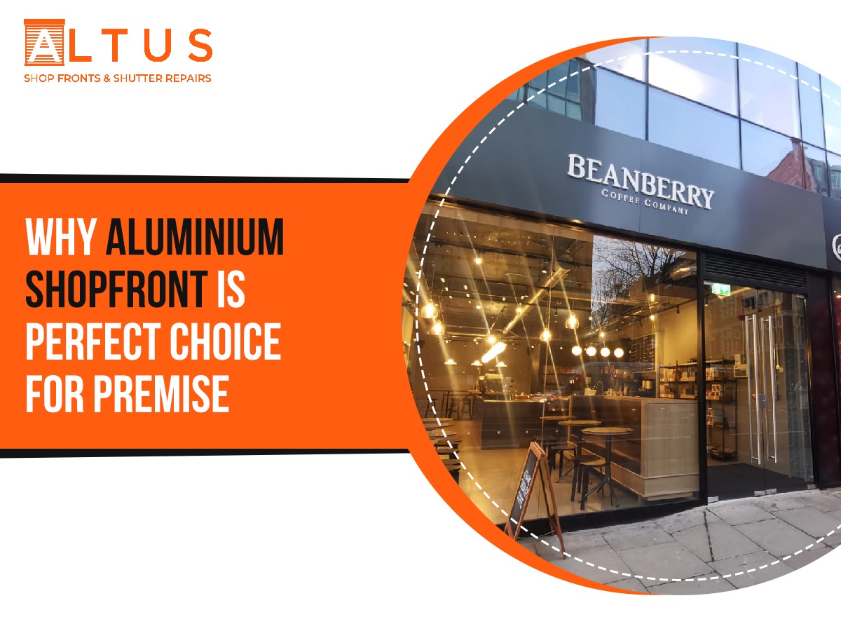 Why Aluminum shopfront is perfect Choice for Premise