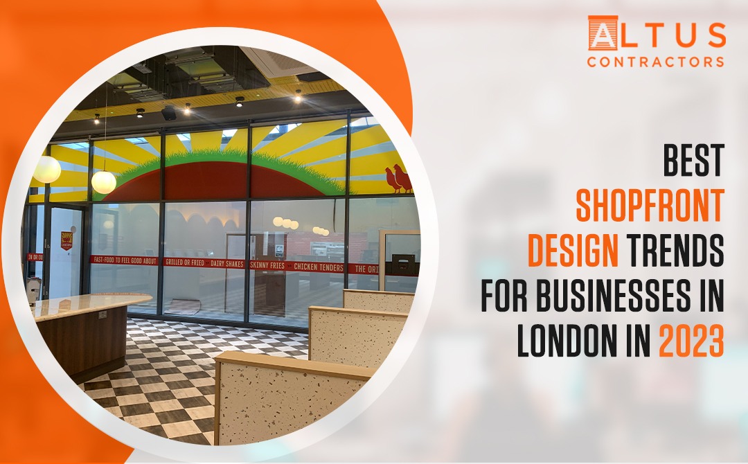 Best Shopfront Design Trends for Businesses in London in 2023-Altus Shop Fronts and Shutter Repair in london