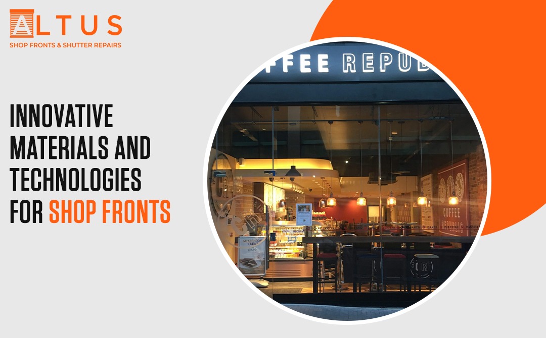 Innovative Materials and Technologies for Shop Fronts