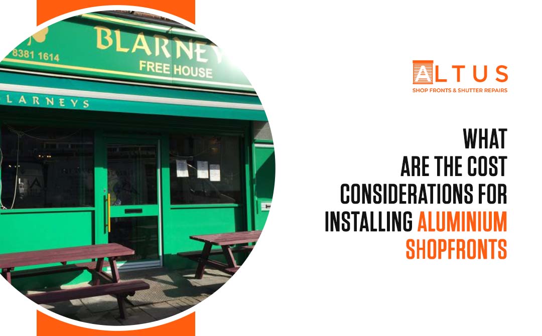 cost considerations for installing aluminum shopfronts