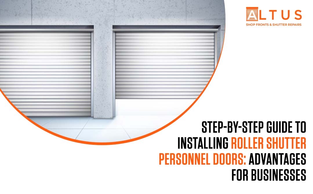 Step-By- Step Guide to Installing Roller Shutter Personal Doors Altus Contractors London