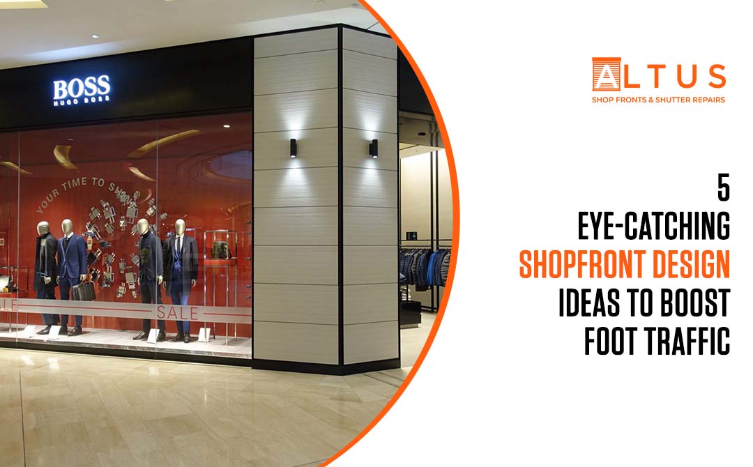 5 Eye-Catching Shopfront Design Ideas to Boost Foot Traffic