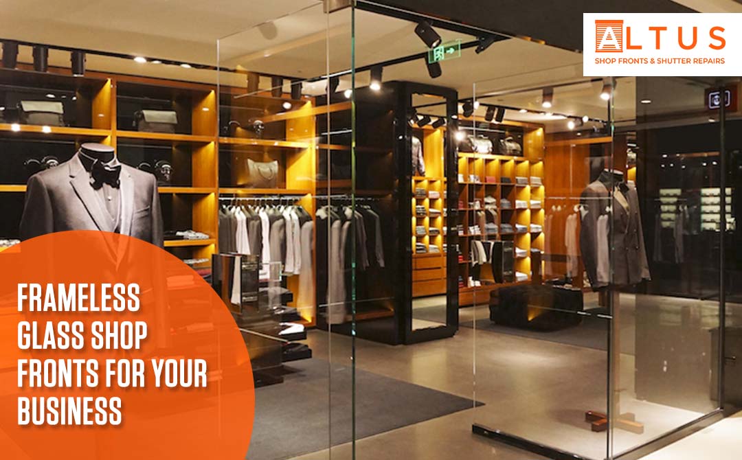 Frameless Glass Shop Fronts for Your Business - Altus Shop fronts