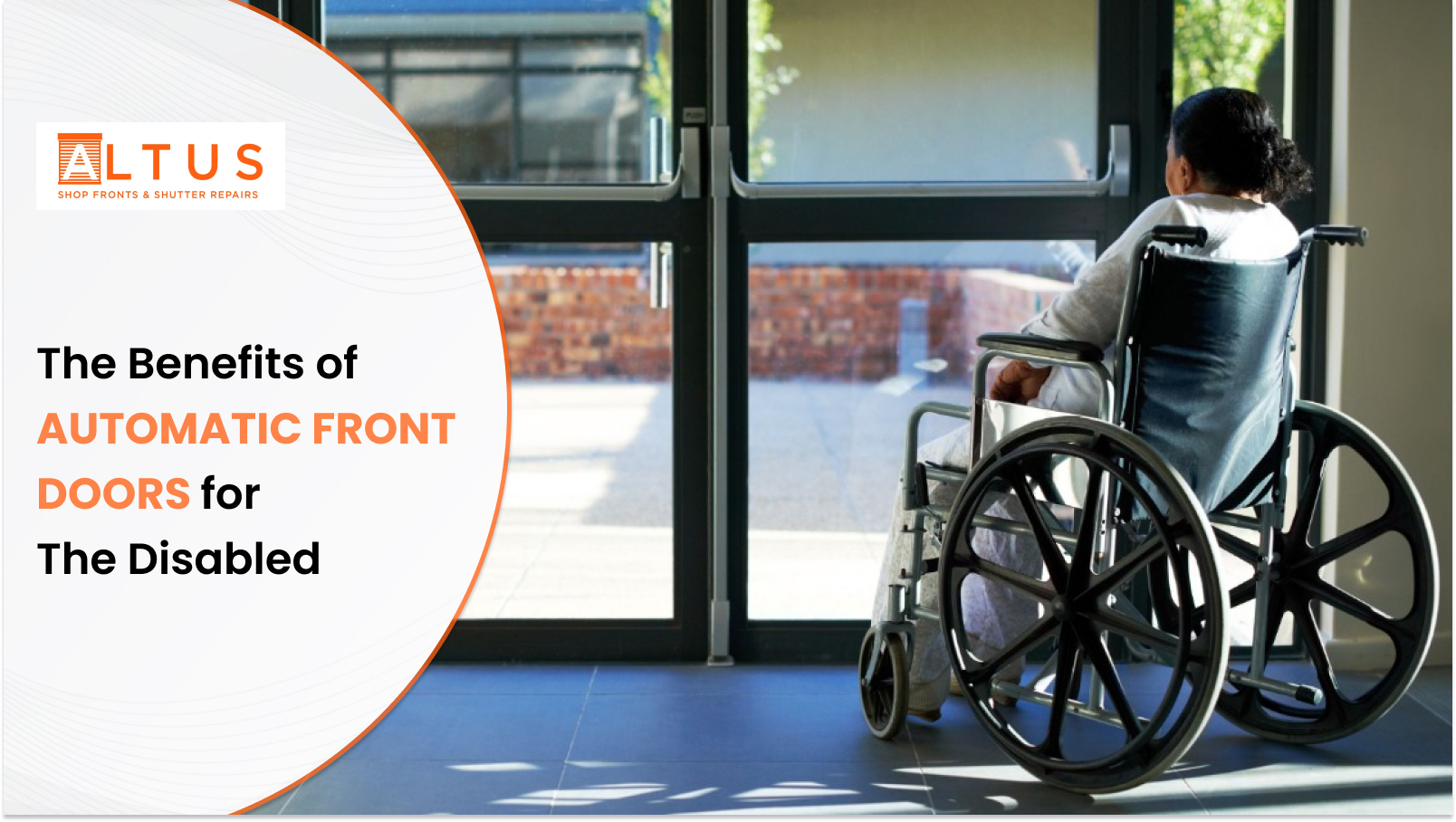 The Benefits of Automatic Front Doors for the Disabled - Altus Automatic doors