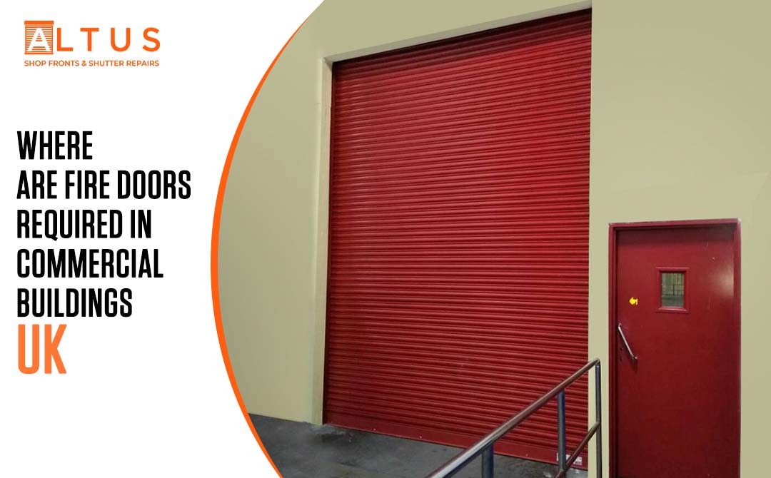 fire doors required in commercial buildings in the UK - Altus Fire doors