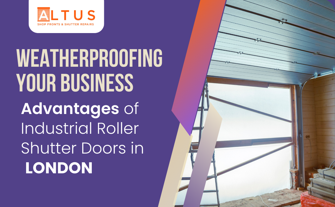 Advantages of Industrial Roller Shutter Doors in London