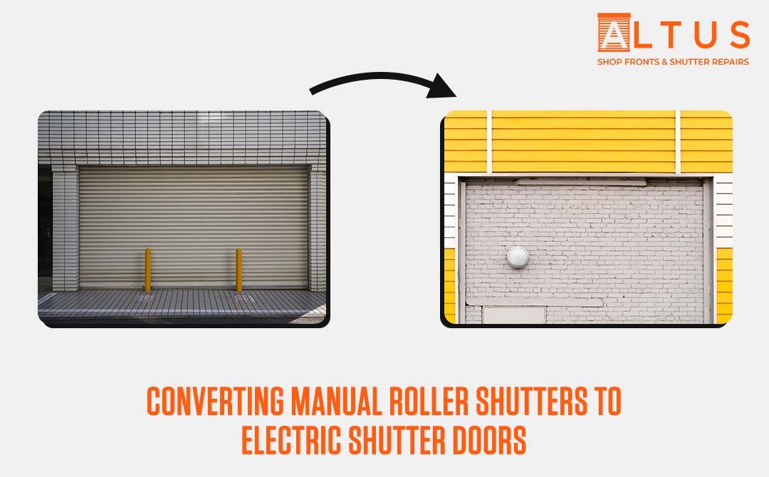 Converting Manual Roller Shutters to Electric Shutter Doors - Altus Shutter Doors in london