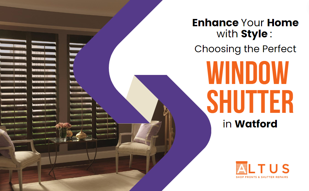 Perfect Window Shutters Watford by Altus window shutter in london